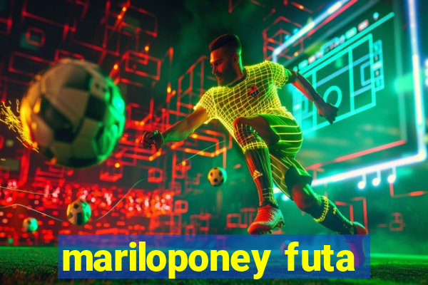 mariloponey futa